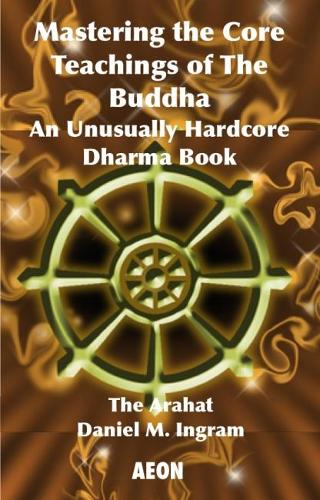 Mastering the Core Teachings of the Buddha