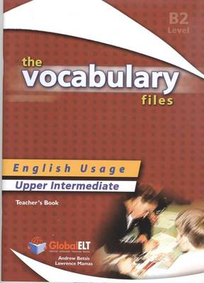 The Vocabulary Files - English Usage - Teacher's Book - Upper Intermediate B2 / IELTS 5.0-6.0