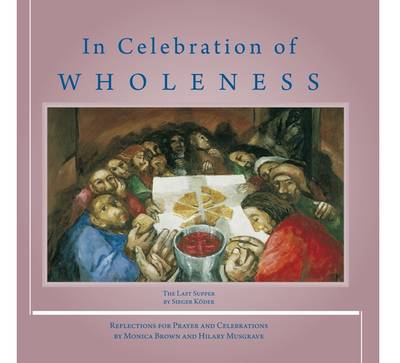 In Celebration of Wholeness - The Last Supper