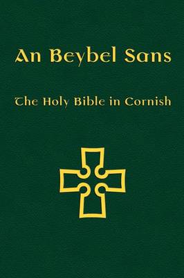 An Beybel Sans - Holy Bible in Cornish