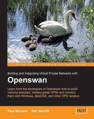 Openswan: Building and Integrating Virtual Private Networks