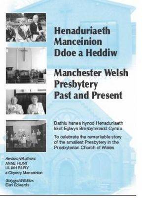Henaduriaeth Manceinion Ddoe a Heddiw / Manchester Welsh Presbytery Past and Present