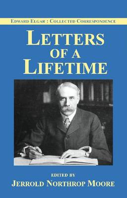 Edward Elgar: Letters of a Lifetime