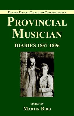 Edward Elgar: Provincial Musician