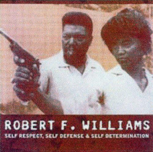 Robert F. Williams: Self Respect, Self Defence And Self Determination