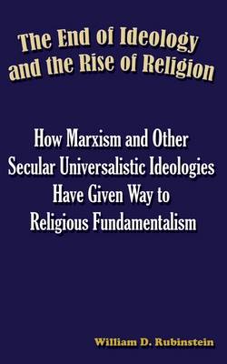 The End of Ideology and the Rise of Religion
