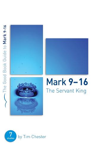 Mark 9-16: The Servant King