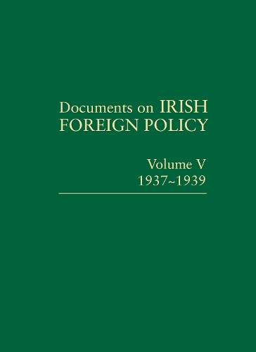 Documents on Irish Foreign Policy: v. 5: 1937-1939