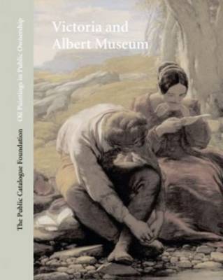 Oil Paintings in Public Ownership in the Victoria and Albert Museum