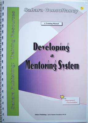 Developing a Mentoring System, A Training Manual