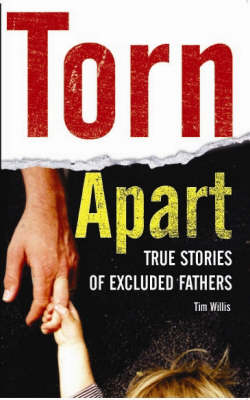 Torn Apart: True Stories of Excluded Fathers