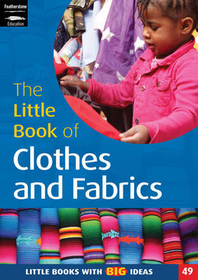 The Little Book of Clothes and Fabrics