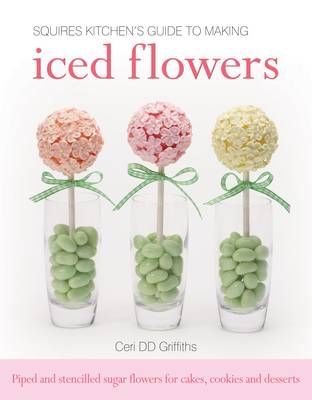 Squires Kitchen's Guide to Making Iced Flowers