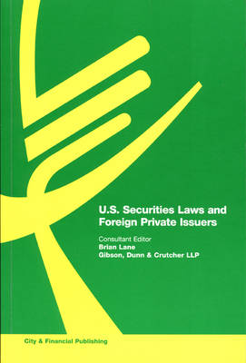 U.S. Securities Laws and Foreign Private Issuers 2007 Edition
