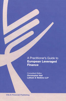 A Practitioner's Guide to European Leveraged Finance