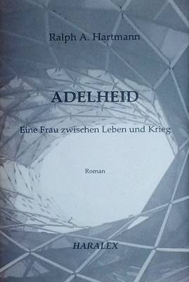 Adelheid: Eine Frau Zwischen Leben und Krieg