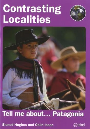Contrasting Localities: Tell Me About ... Patagonia