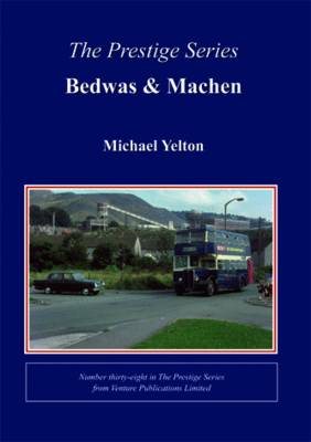 Prestige Series No.38 Bedwas & Machen