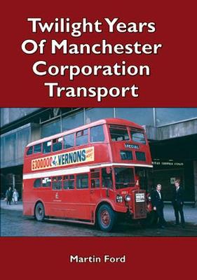 Twilight Years of Manchester Corporation Transport