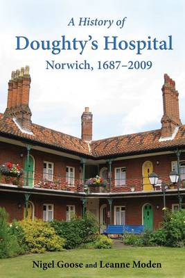 A History of Doughty's Hospital, Norwich, 1687-2009