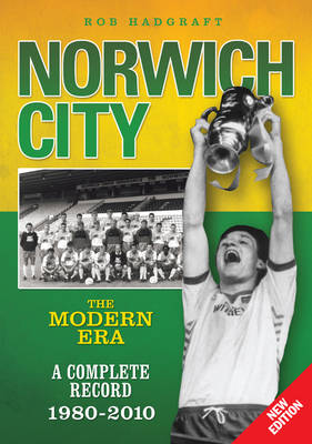 Norwich City: The Modern Era - A Complete Record