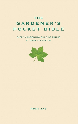 The Gardener's Pocket Bible by Roni Jay