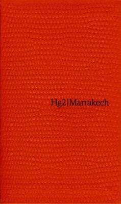 Hg2: A Hedonist Guide to Marrakech
