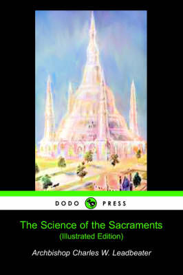 The Science of the Sacrements (Illustrated Edition) (Dodo Press)
