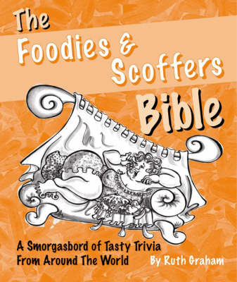 The Foodies and Scoffers Bible
