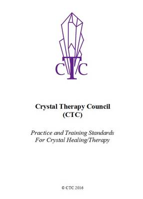 Crystal Therapy Council - Practice and Training Standards of Crystal Therapy
