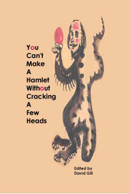 You Can't Make a Hamlet without Cracking a Few Heads