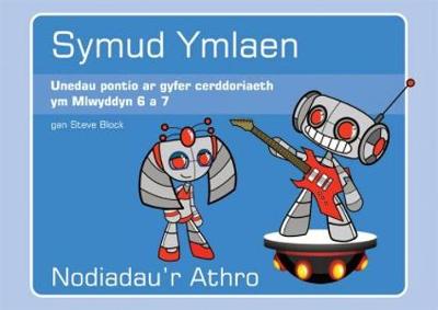 Symud Ymlaen - Unedau Pontio ar Gyfer Cerddoriaeth Ym Mlwyddyn 6 a 7: Pecyn Un