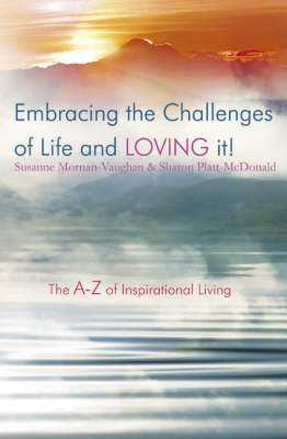 Embracing the Challenges of Life and Loving It!