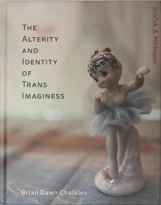The Alterity and Identity of Tran Imaginess