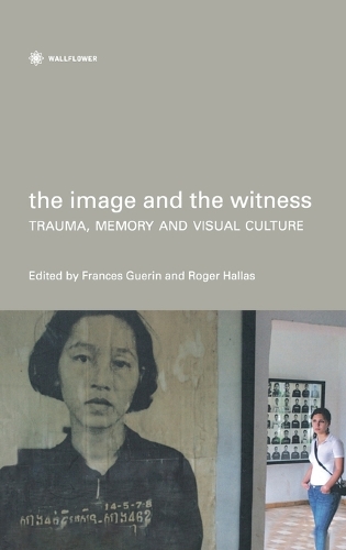 The Image and the Witness – Trauma, Memory, and Visual Culture