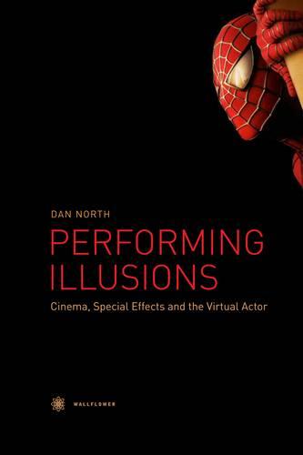 Performing Illusions – Cinema, Special Effects,Â  and the Virtual Actor