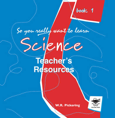 So You Really Want to Learn Science Book 1: Teacher's Resource