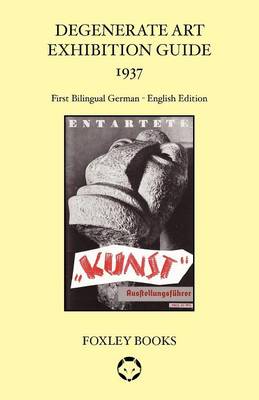 Degenerate Art Exhibition Guide 1937 - Bilingual Edition German/English