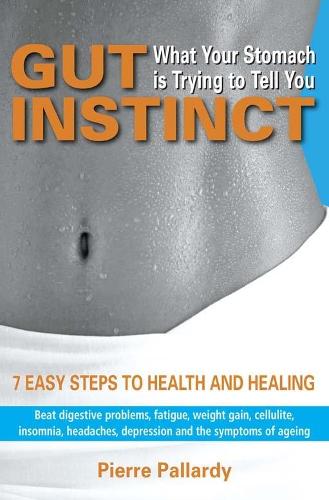 Gut Instinct: What Your Stomach is Trying to Tell You