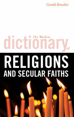 The Watkins Dictionary of Religions and Secular Faiths