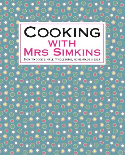 Cooking With Mrs Simkins