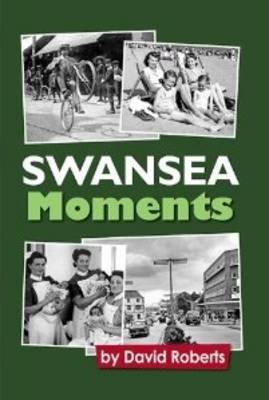 Swansea - Moments in Time!