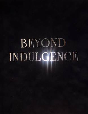 Beyond Indulgence