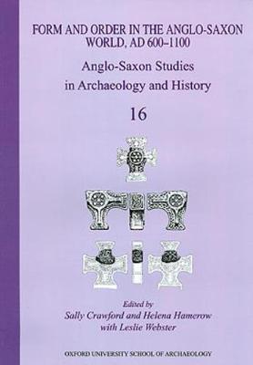 Form and Order in the Anglo-Saxon World, AD 400-1100
