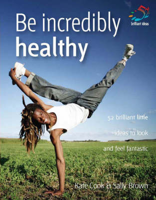Be Incredibly Healthy