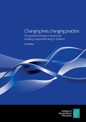 Changing Lives; Changing Practice