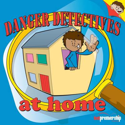 Danger Detectives at Home