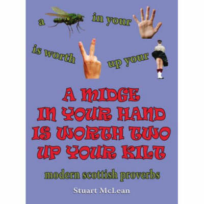 A Midge in Your Hand is Worth Two Up Your Kilt