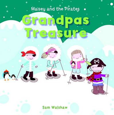 Maisey and the Pirates - Grandpas Treasure