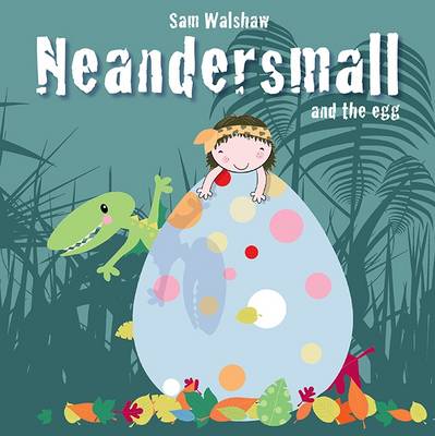 Neandersmall and the Egg